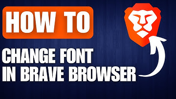 How to Change Font in Brave Browser (2025)