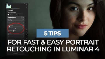5 Tips for FAST and EASY Portrait Retouching in Luminar 4