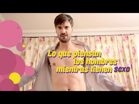 Video: En Que Piensan Los Hombres Durante El Sexo