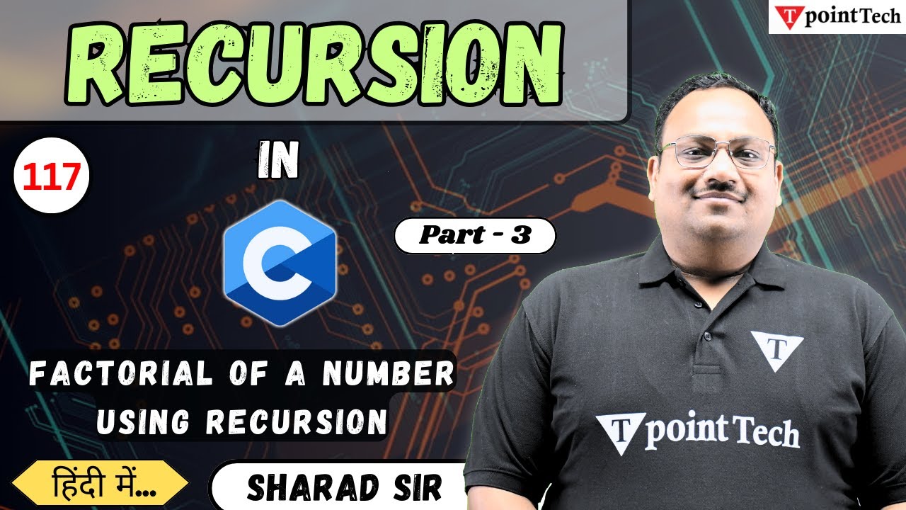 Recursion in C Part-3 | Factorial of a number using Recursion | C Programming Language | Tpoint Tech