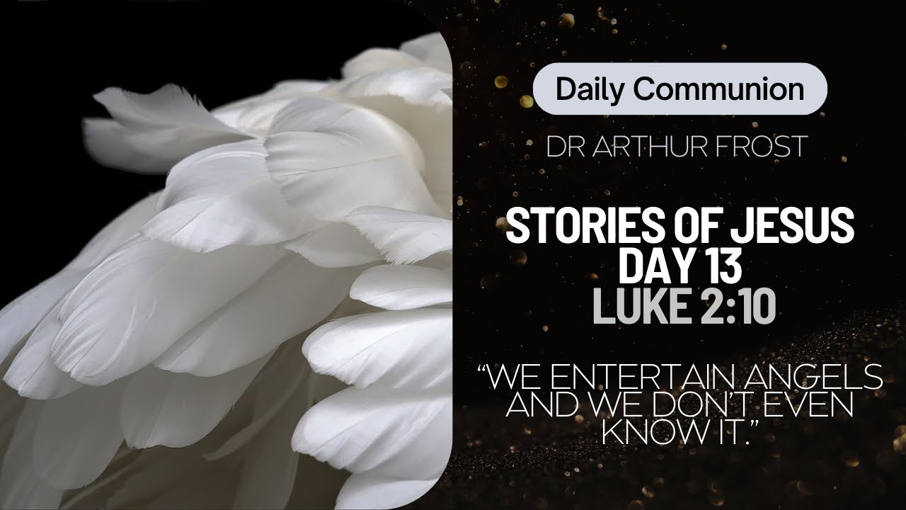 Stories of Jesus - Day 13 | Daily Communion | 12 December 2023 - YouTube