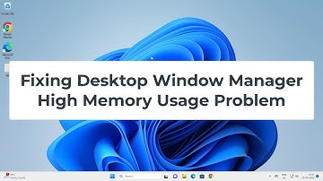 Fixing Desktop Window Manager High Memory Usage Problem