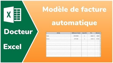 Modèle de facture automatique Excel - Docteur Excel