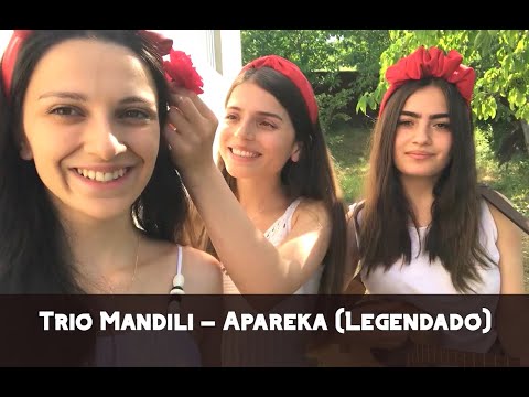 Trio Mandili - Apareka (Legendado)