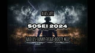 Airscape - Sosei 2024 (Radius Sunny 'VIXA' Booty Mix)