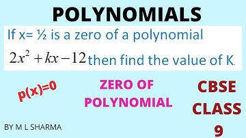 If x=1/2 is a zero of the polynomial 2x^2+ kx -12. find the value of K.  class 9, polynomials
