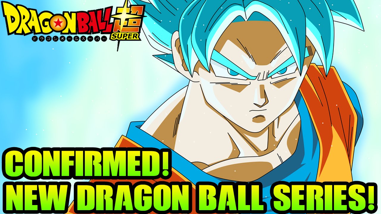 NEW Dragon Ball Z Series CONFIRMED!! Dragon Ball Super ...