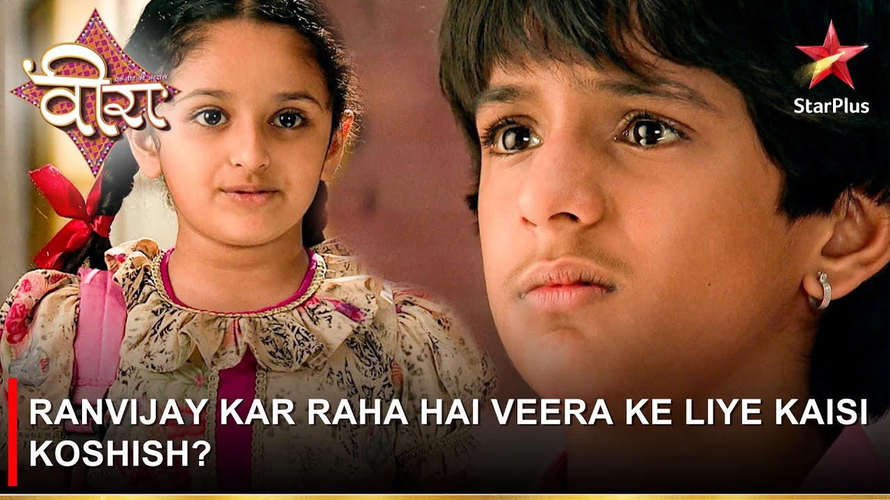 Ek Veer Ki Ardaas - Veera | Ranvijay kar raha hai Veera ke liye kaisi koshish?