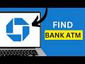 How to Find a Chase Bank ATM or Branch Near You on the Website