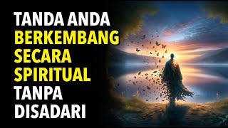 4 Tanda Tersembunyi Anda Berkembang Secara Spiritual Tetapi Tidak Menyadarinya