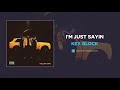 Key Glock - I'm Just Sayin (AUDIO)