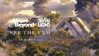 Above & Beyond & Seven Lions - See The End (Feat. Opposite The Other) chords