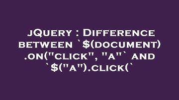 jQuery : Difference between `$(document).on("click", "a"` and `$("a").click(`