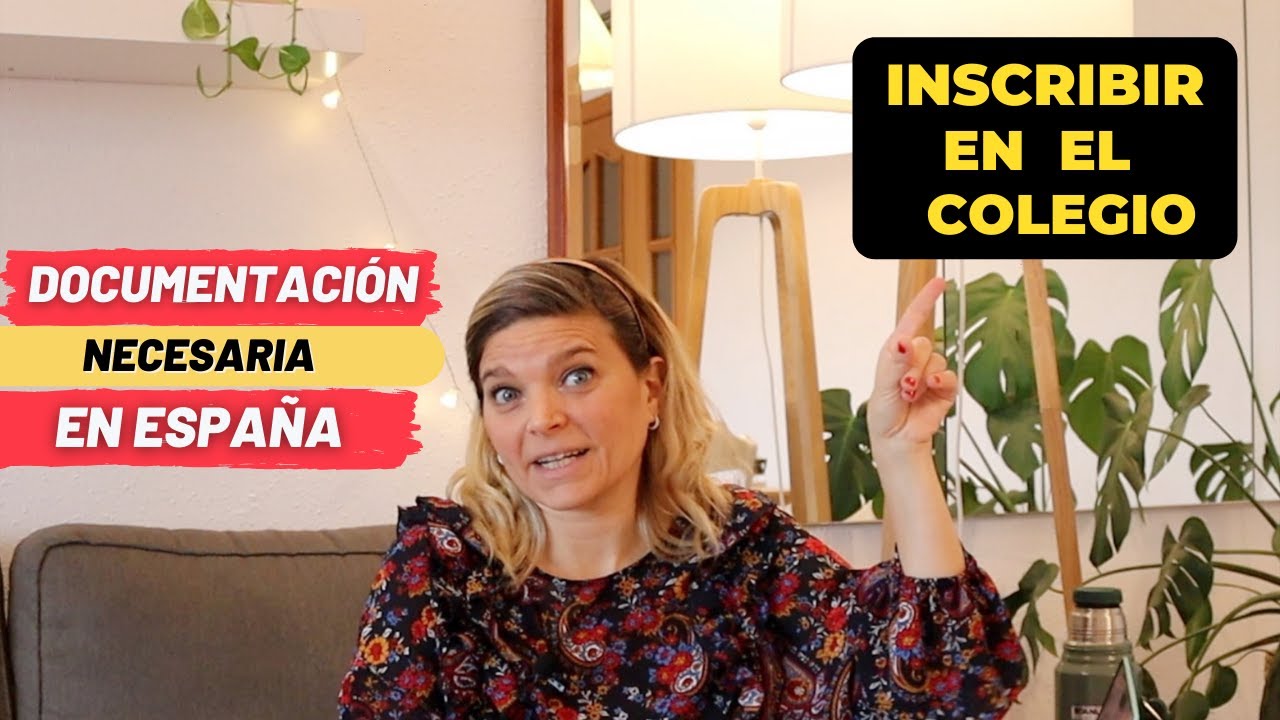 PROCESO DE INSCRIPCIÓN EN EL COLEGIO EN ESPAÑA| DOCUMENTACIÓN Y REQUISITOS