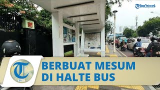 Viral Video Mesum di Halte Bus Daerah Senen Jakarta, Pelaku Tak Menghiraukan saat Diteriaki Warga