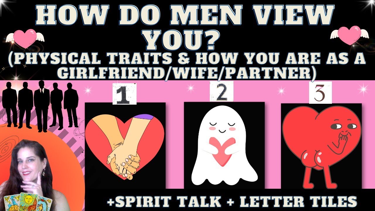 HOW DO MEN VIEW YOU? (Physically & HOW ARE YOU AS A GIRLFRIEND/WIFE/PARTNER?) Tarot Pick a card