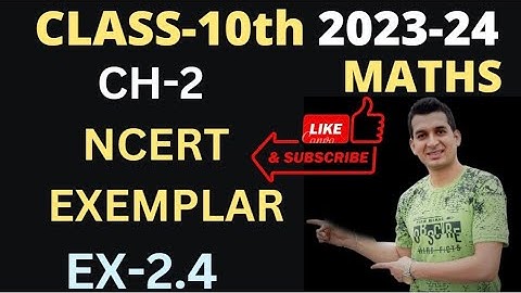 CLASS-10 || MATHS || CH-2 || NCERT EXEMPLAR || EX-2.4