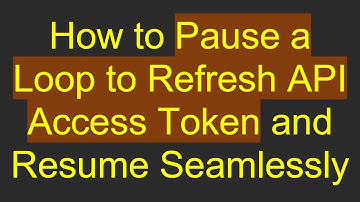 How to Pause a Loop to Refresh API Access Token and Resume Seamlessly