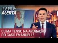 Equipe do Cidade Alerta sofre ameaças ao investigar Caso Emanuelle