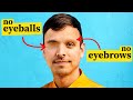 Why Eyebrows Are More Important Than Eyeballs