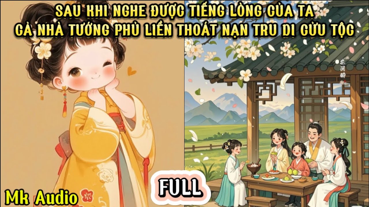 SAU KHI NGHE ĐƯỢC TIẾNG LÒNG CỦA TA -  CẢ NHÀ TƯỚNG PHỦ ĐỀU THOÁT NẠN TRU DI CỬU TỘC - MKAUDIO