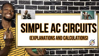 simple ac circuits - complete explanations and calculations