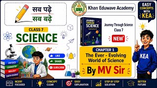 Class 7 Science Chapter 1 l The Ever-Evolving World of Science l Full Chapter Explanation l