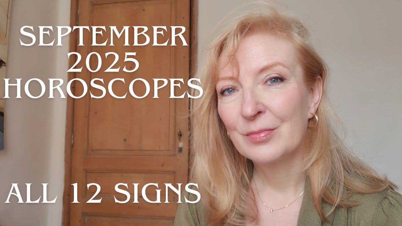 September horoscope 2025 ALL 12 SIGNS