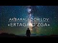 Akbarali Ochilov - «Ertaga O’zga»