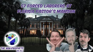 57 Forced Laborers at Florida Pastor’s Mansion