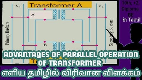 ADVANTAGES OF PARALLEL OPERATION OF TRANSFORMER|தமிழில்|IN TAMIL