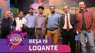 Loqante- Hinek Henek - Beşa 19