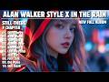 ALAN WALKER STYLE X IN THE RAIN || STILL THERE || NEW FULL ALBUM 2026