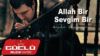 Güçlü Soydemir - Allah Bir Sevgim Bir