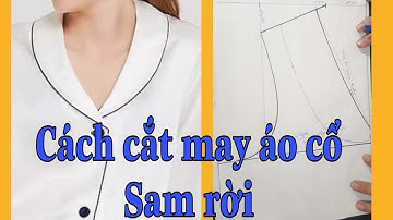 Cách  cắt may áo  cổ bâu Sam rời rất chi tiết dễ hiểu |color Fashion