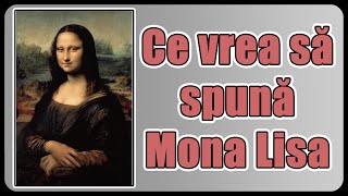 Ce vrea să spună Mona Lisa