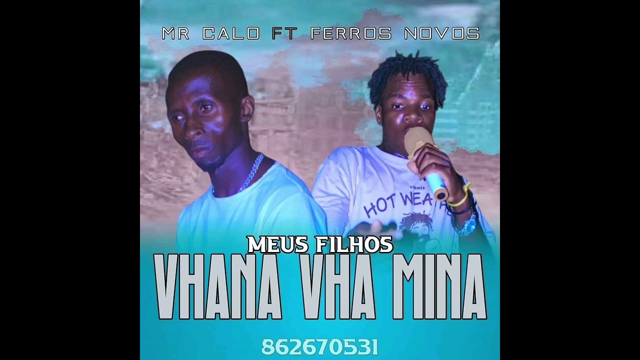 Mr calo  ft  ferros novos  vhana  vha mina 
