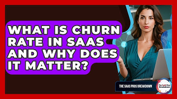 What Is Churn Rate In SaaS And Why Does It Matter? - The SaaS Pros Breakdown