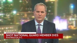 Trump says one of the two West Virginia National Guard members shot by Afghan national has died