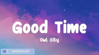 Owl City - Good Time (Lyrics) / Selena Gomez & The Scene - Katy Perry (Mix)