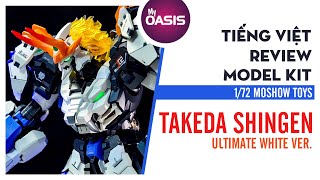 [Tiếng Việt] Review 1/72 MOSHOW TOYS MCT-J02C TAKEDA ULTIMATE WHITE Ver.