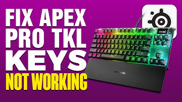 How To Fix SteelSeries Apex Pro TKL Keys Not Working (2025)