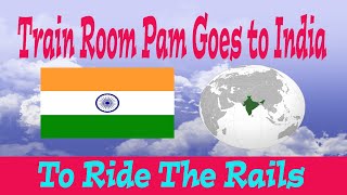 Train Room Pam Goes to Pune India • To Ride The Rails  🚂