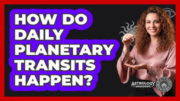 How Do Daily Planetary Transits Happen?