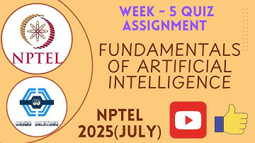 Fundamentals Of Artificial Intelligence - NPTEL 2025 (July) || WEEK 5 ASSIGNMENT SOLUTION ||