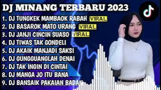 DJ MINANG TERBARU 2023 - DJ TUNGKEK MAMBAOK RABAH X BASAROK MATO URANG FULL BASS