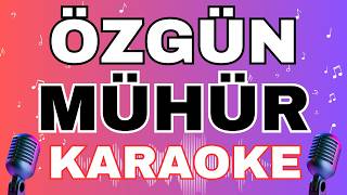 Özgün - Mühür (Karaoke)