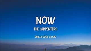 The Carpenters - Now (Lyrics)