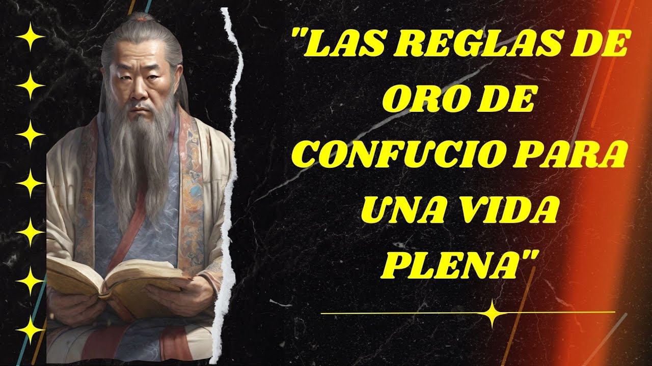 "Las Reglas de Oro de Confucio para una Vida Plena" - YouTube
