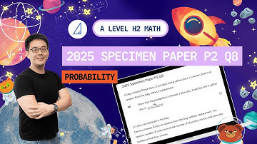[Probability] 2025 Specimen Paper P2 Q8 - H2 Math Tuition @ Tim Gan Math